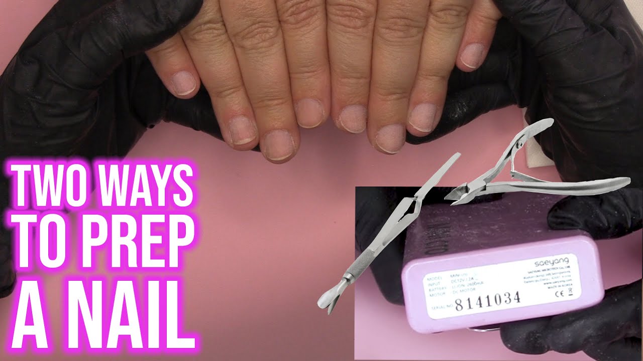 Prepping a Natural Nails for Acrylics | Two Ways