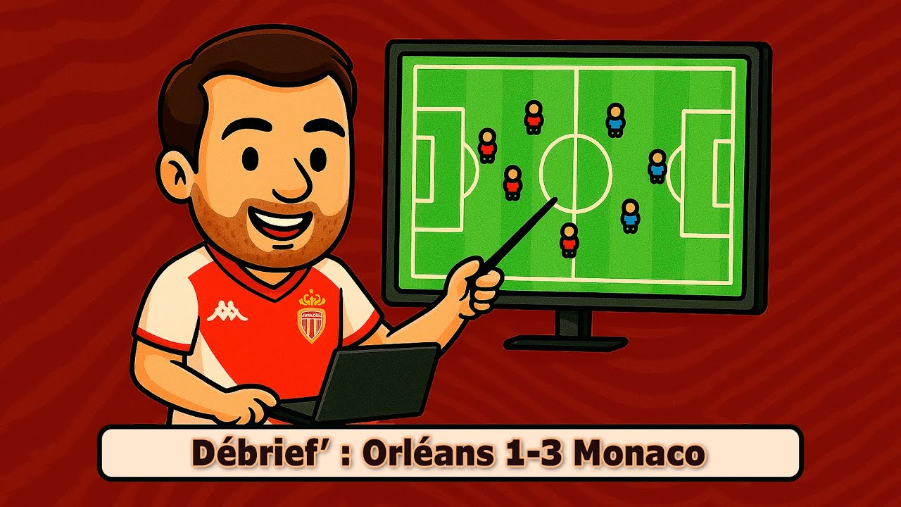 Debrief' : Orléans 1-3 Monaco