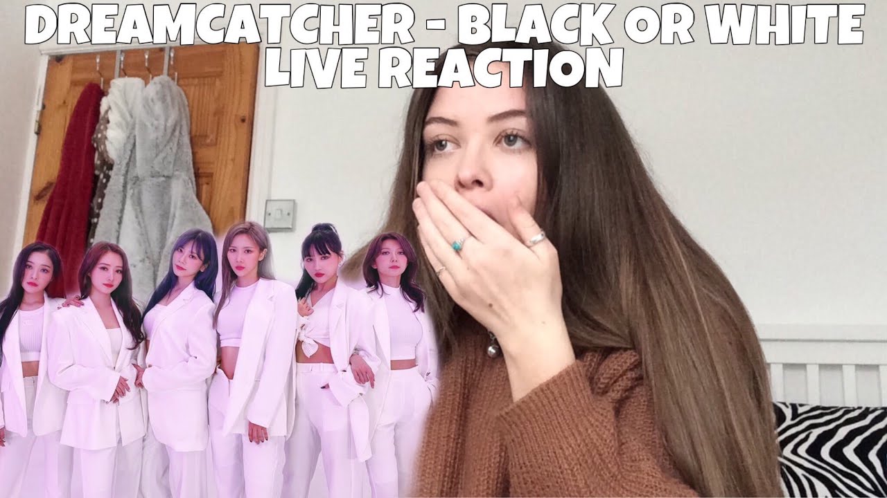 DREAMCATCHER - Black Or White Reaction