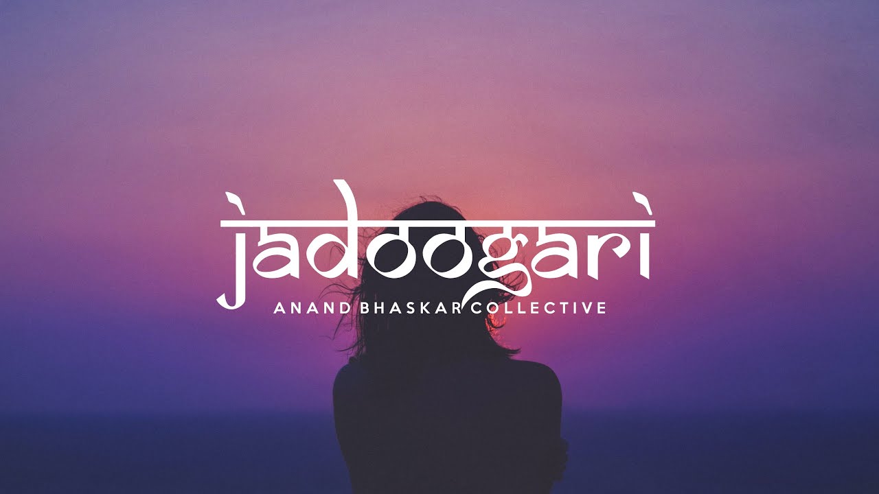 Jadoogari - Anand Bhaskar Collective || Indie Release