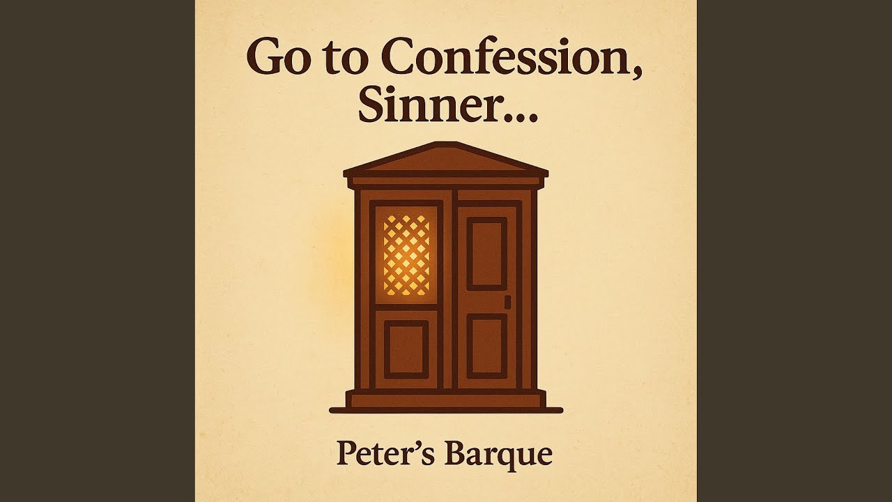 Go to Confession, Sinner...