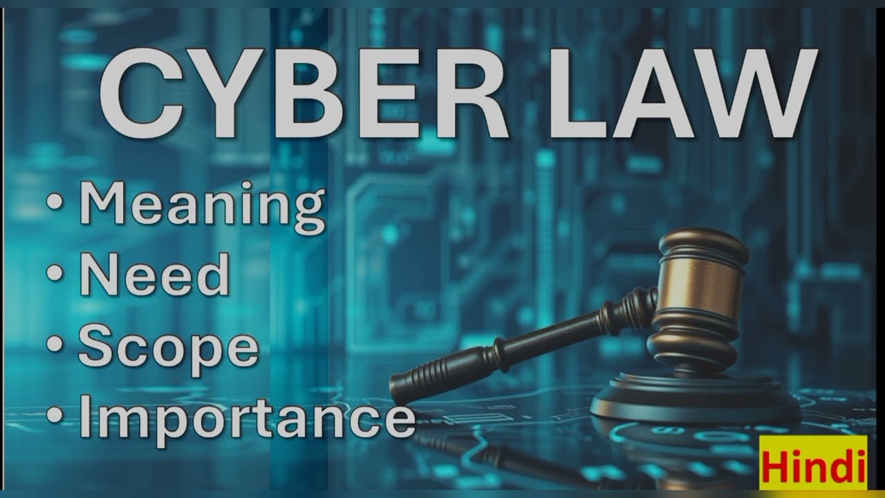 Cyber Law | Meaning & Scope of Cyber Law | Need and Importance of Cyber Law ( Hindi) #cyberlaw 