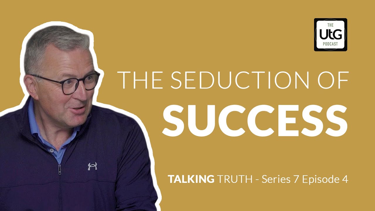 The Seduction of Success | Talking Truth Series 7 Episode 4