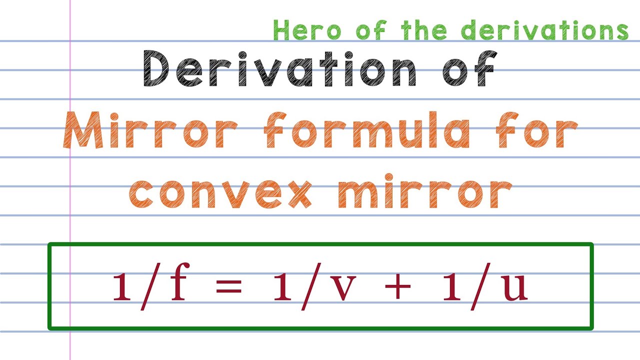 Derivation of mirror formula for convex mirror &bull; HERO OF THE DERIVATIONS.