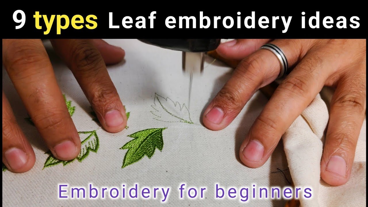 9 Types of Leaf Embroidery – Simple & Beautiful Designs for Beginners