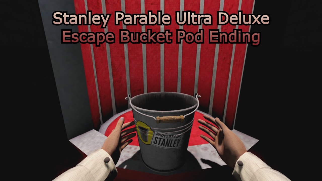 Stanley Parable Ultra Deluxe | Escape Bucket Pod Ending