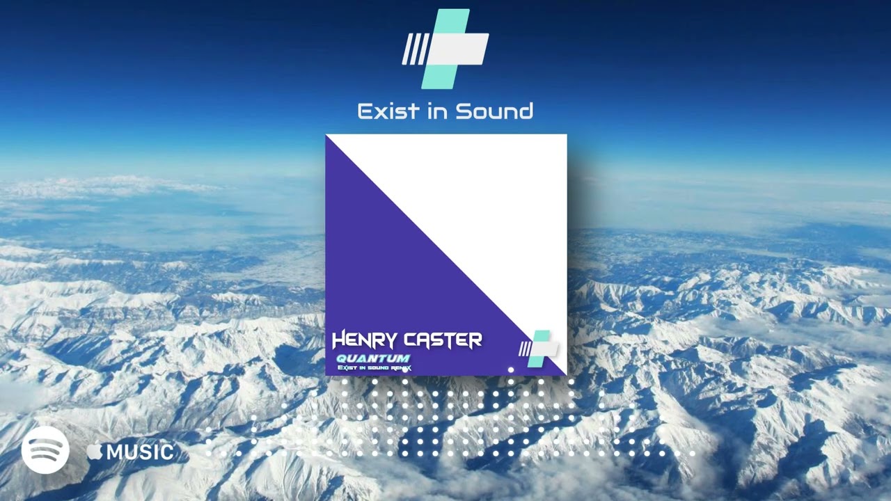 Henry Caster - Quantum (Exist in Sound Remix)