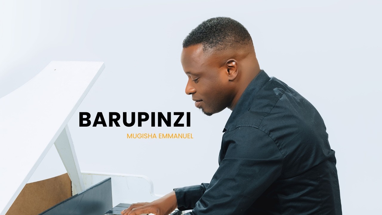 BARUPINZI - MUGISHA EMMANUEL
