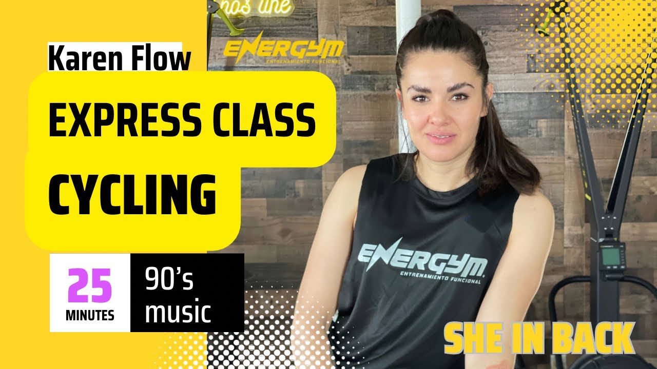 NEW CYCLING EXPRESS CLASS CON KAREN FLOW  | 25 MINUTOS 90S MUISIC