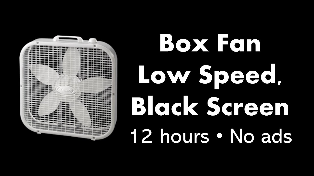 Box Fan - Low Speed, Black Screen 💨⬛ • 12 hours • No ads