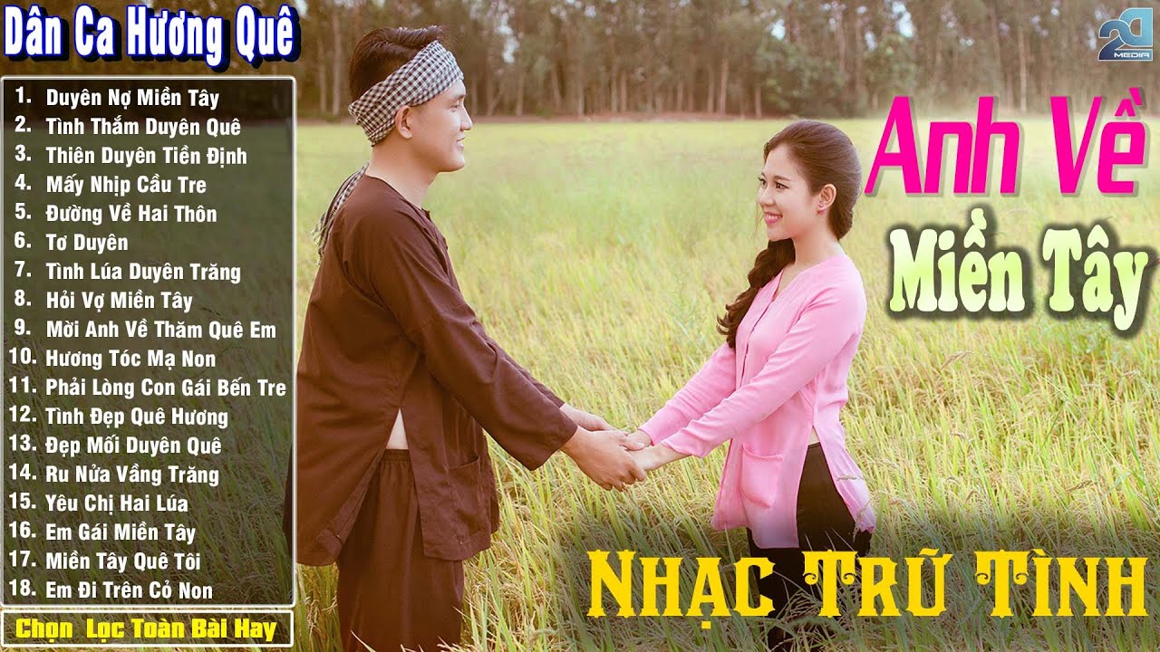 Nhạc Trữ Tình Dân Ca Quê Hương Miền Tây Hay ➤ Dân Ca Miền Tây Chọn Lọc  ➤ Anh Về Miền Tây