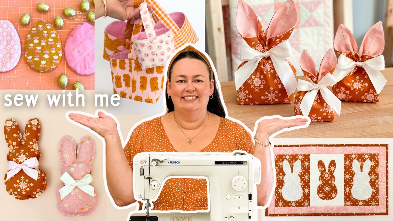 Sew With Me! 2 Hours of Free & Easy Easter Sewing Projects