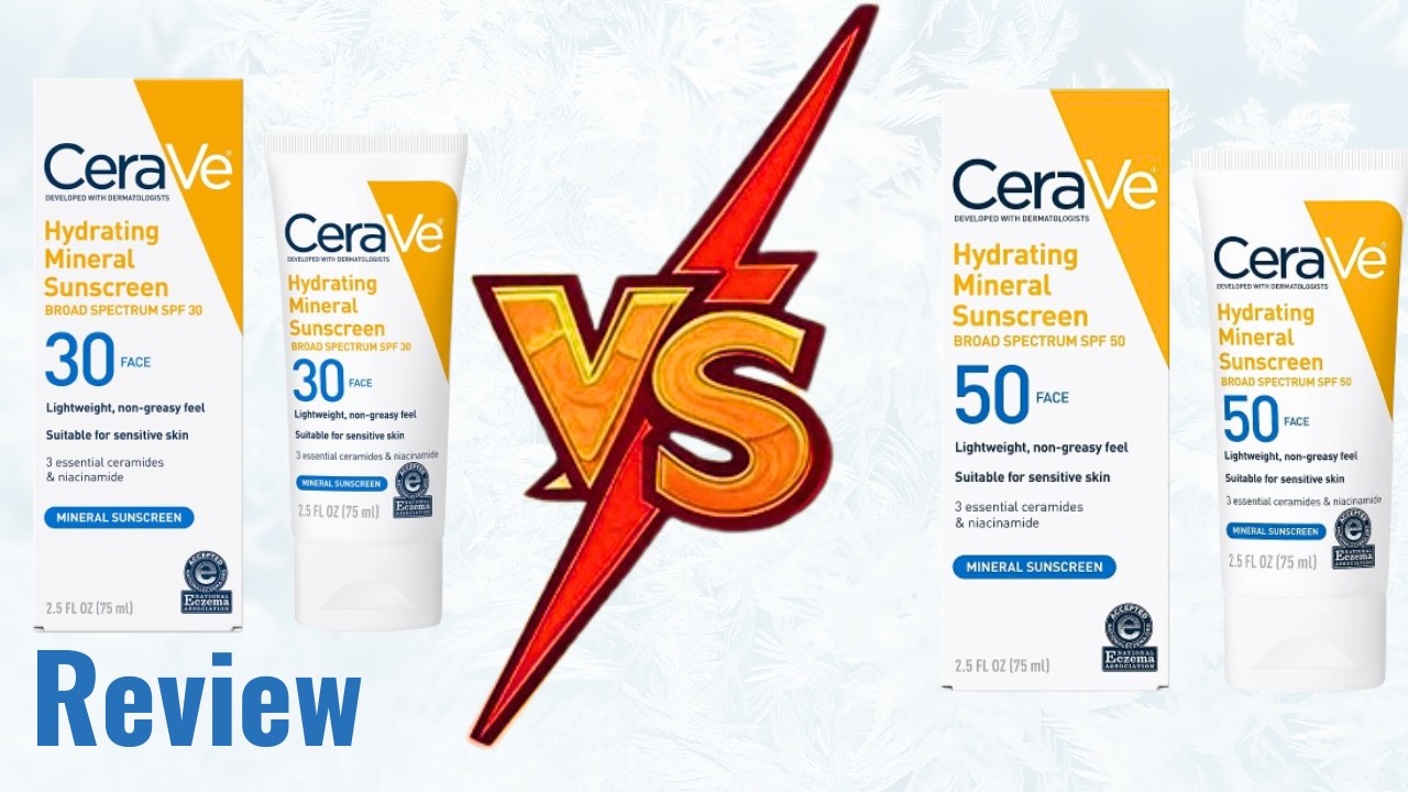 CeraVe Sunscreen spf 30 REVIEW vs Cerave spf 50 | Mineral Sunscreen Battle!