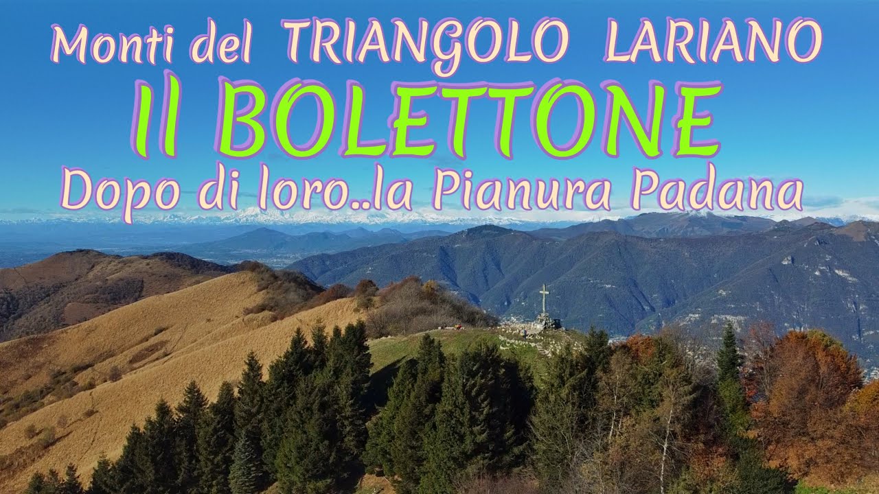Monti del TRIANGOLO LARIANO, il Bolettone…dopo di loro la Pianura Padana