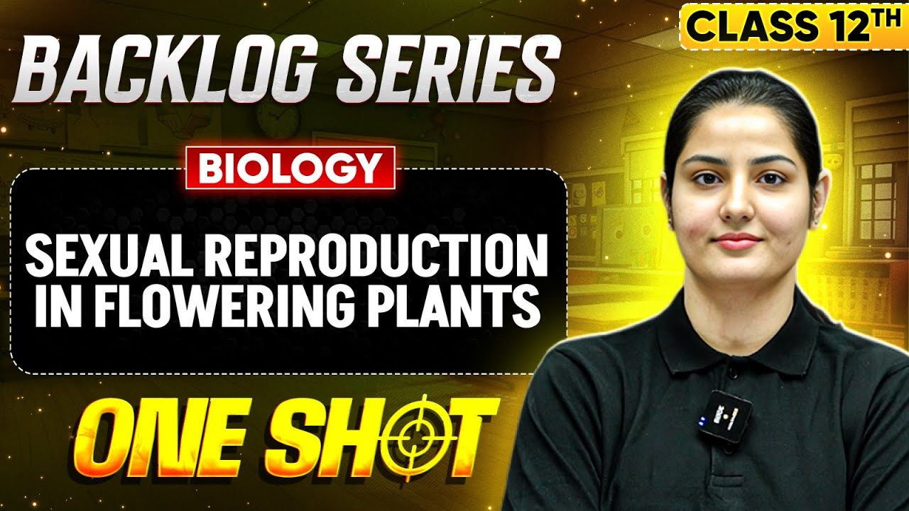 Sexual Reproduction in Flowering Plants 🌺 | MP Board Class 12th Biology Chapter 1 One Shot 🔥