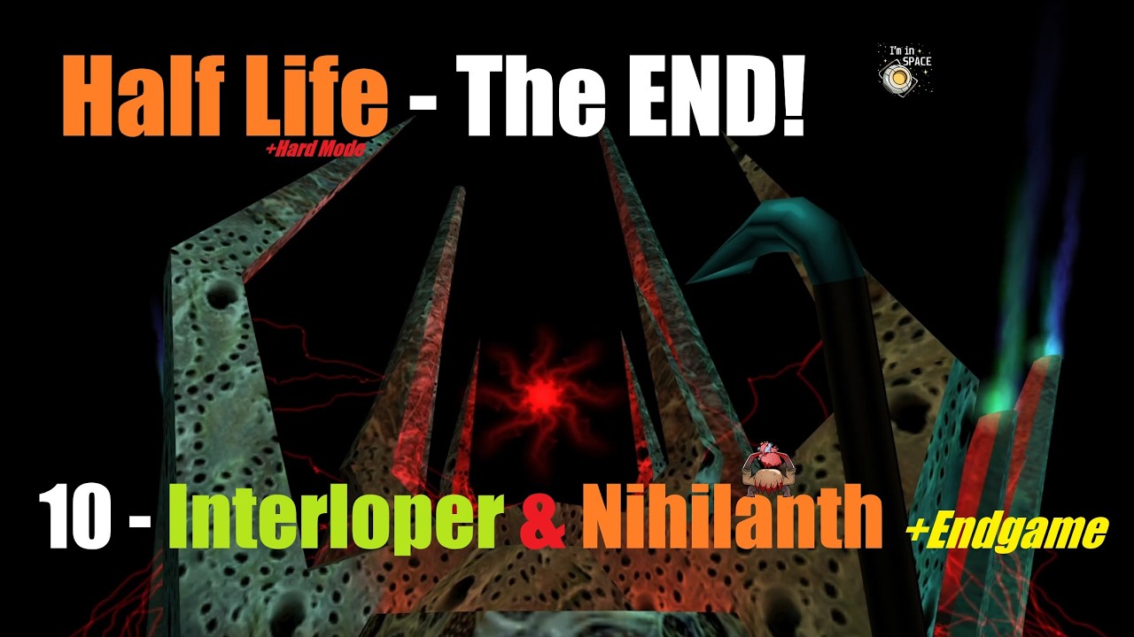 Half Life - Chapter 17-18 - END | Hard | Ep10 – Interloper & Nihilanth - Endgame