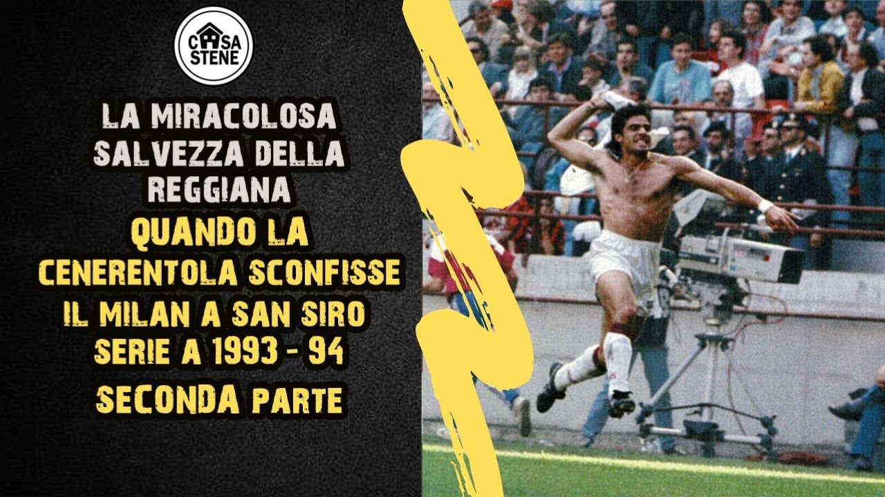 LA STORICA SALVEZZA DELLA REGGIANA NELLA SERIE A 1993-94 QUANDO I GRANATA VINSERO A SAN SIRO 2°PARTE