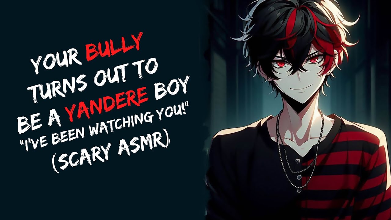 Your Bully Turns Out To Be A Yandere Boy! 