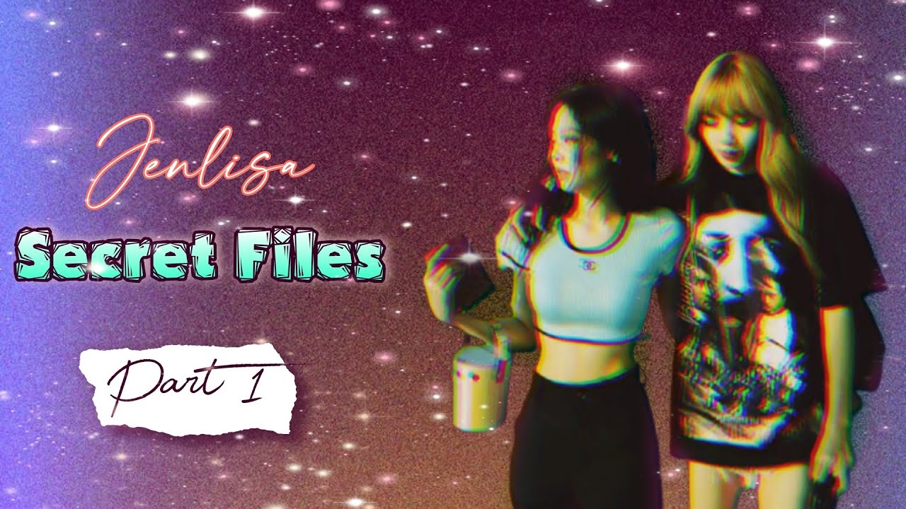 JENLISA Secret Files Part 1