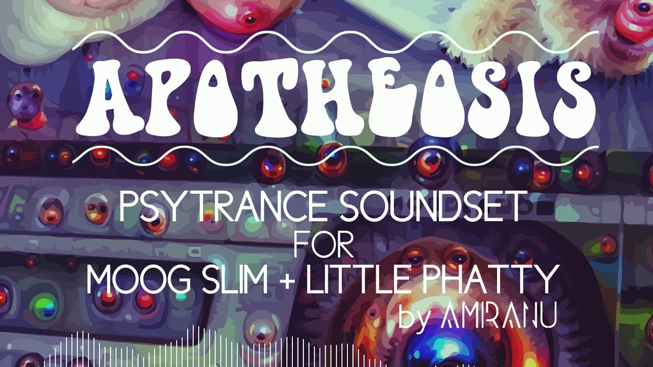 Apotheosis Psytrance Soundset for Moog Slim + Little Phatty - Full On/Dark Psytrance Patches 2020