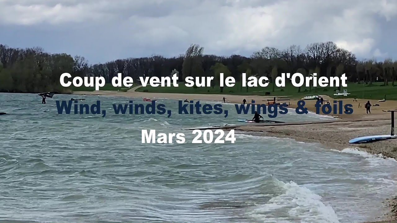 Coup de vent sur le lac de la forêt d'Orient - Wind, winds, kites, wings & foils - Mars 2024