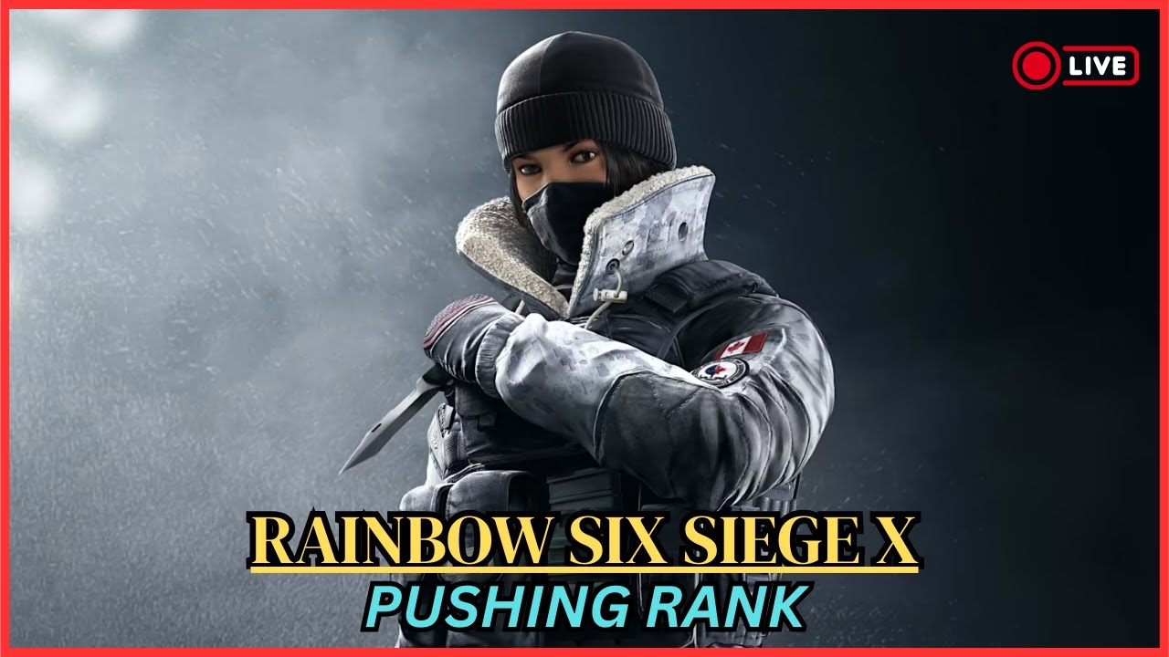 🔴LIVE - Siege X - Pushing Rank!!
