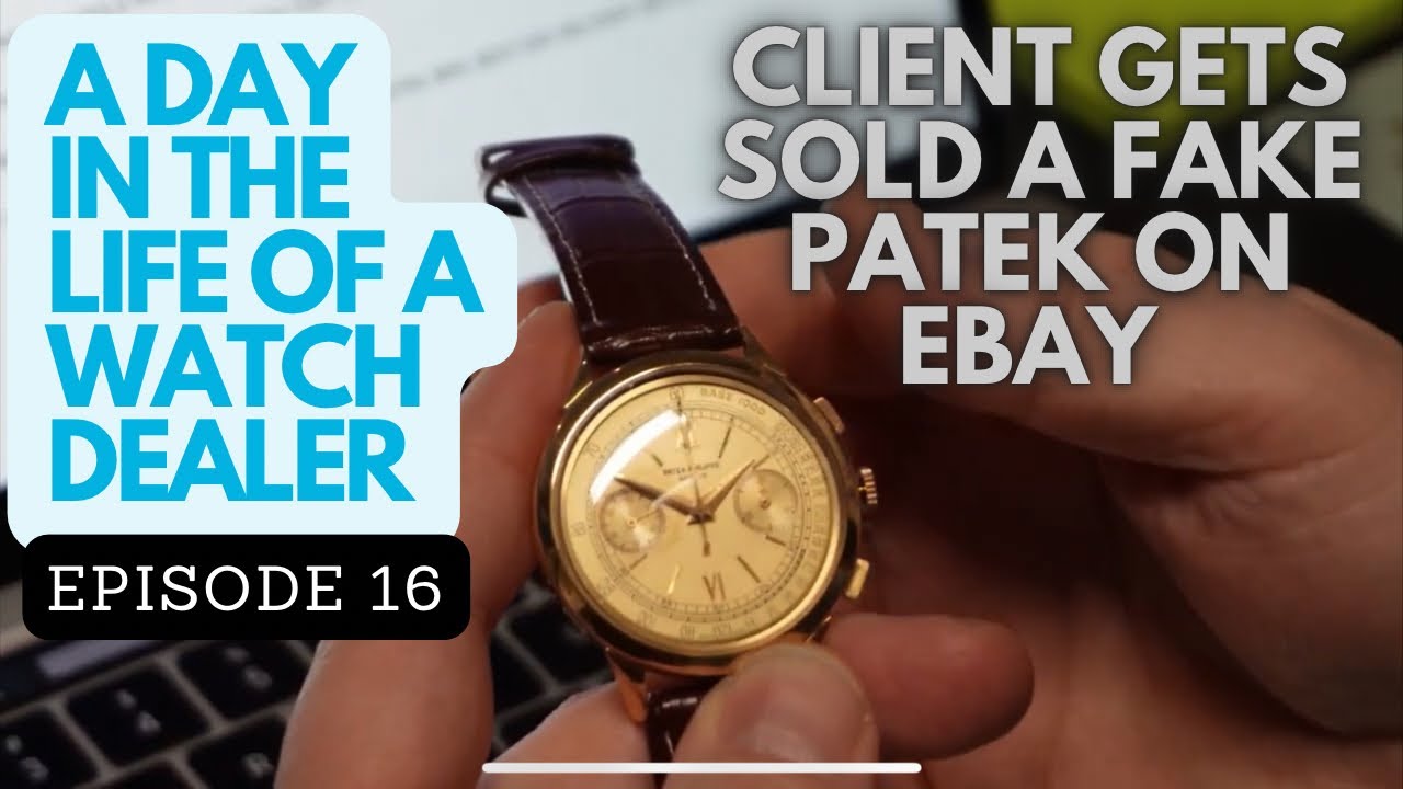 Клиента обманули, продав поддельные часы Patek Philippe на eBay. EP.16