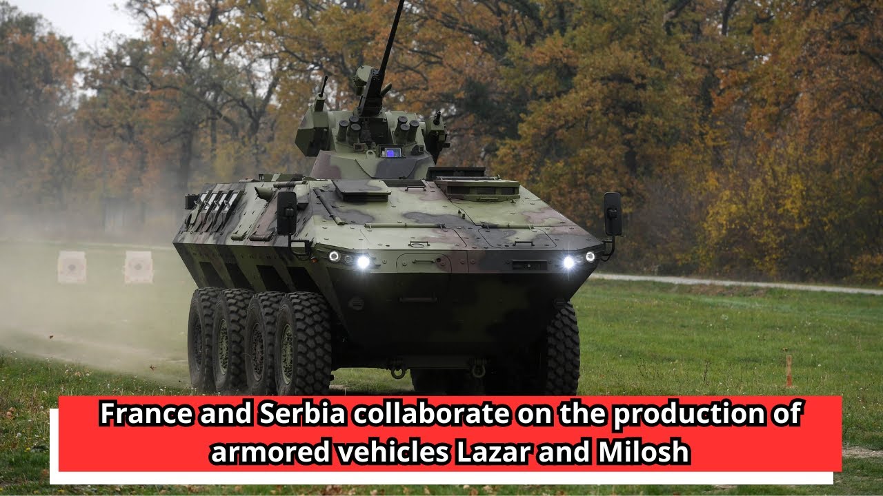 France and Serbia collaborate on the production of armored vehicles Lazar and Milosh