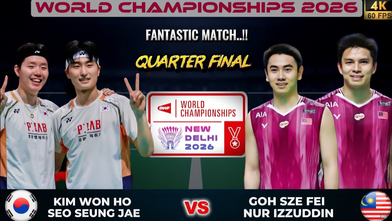 EPIC QUARTER-FINAL 🔥 Goh Sze Fei/Nur Izzuddin vs Kim Won Ho/Seo Seung Jae | World Championships 2026