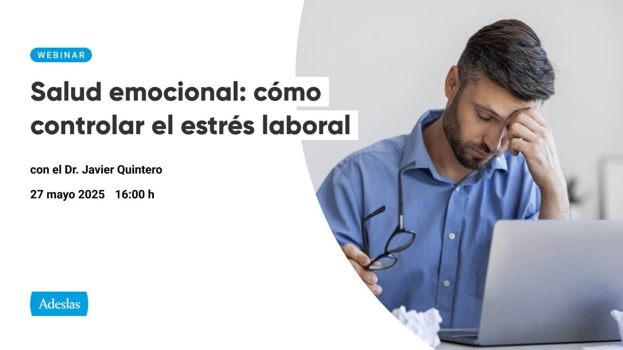 Salud emocional: c&oacute;mo controlar el estr&eacute;s laboral | Dr. Javier Quintero | Webinar