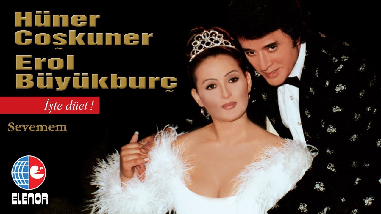 Hüner Coşkuner & Erol Büyükburç - Sevemem