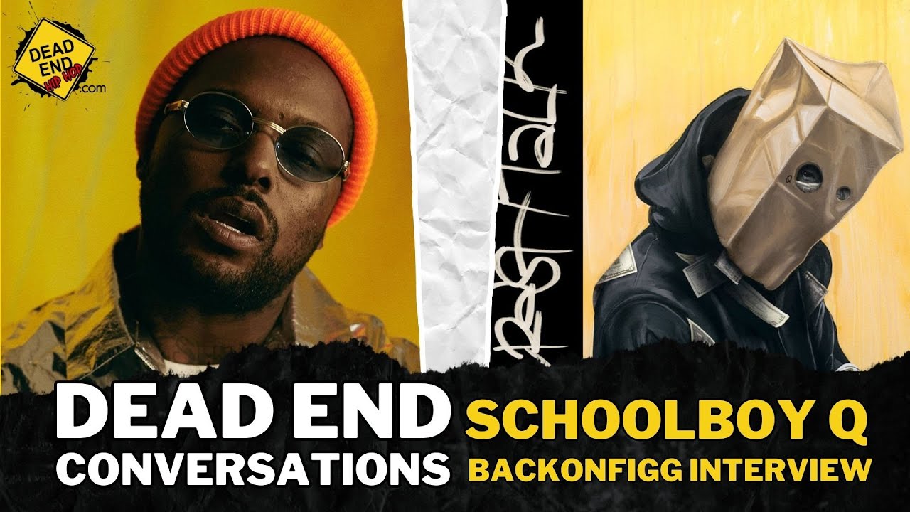 ScHoolboy Q's BACKONFIGG Interview | Dead End Conversations