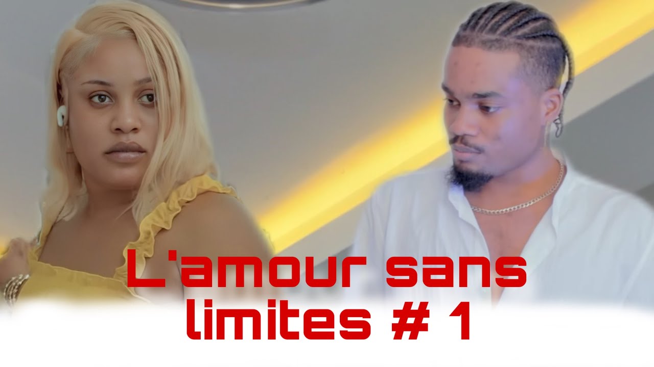 L’amour sans limites part 1 films complet 2025 