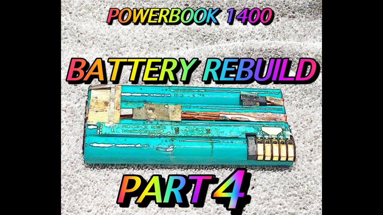 REBUILDING THE POWERBOOK 1400  BATTERIES  PART 4