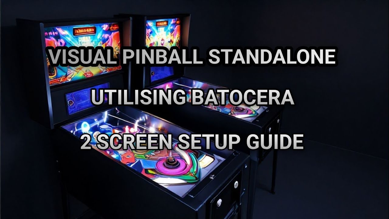 Batocera pinball cabinet 2 screen setup