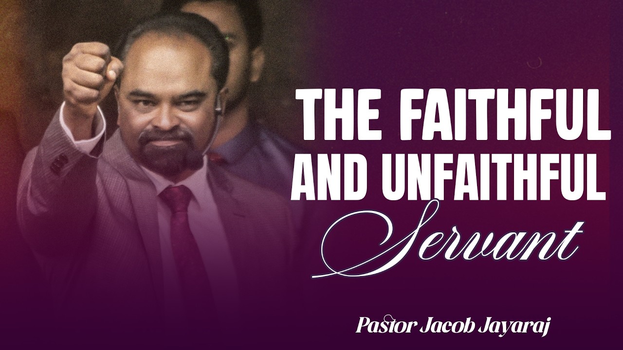 The Faithful and Unfaithful Servant | Powerful Christian Sermon by Pastor Jacob Jayaraj