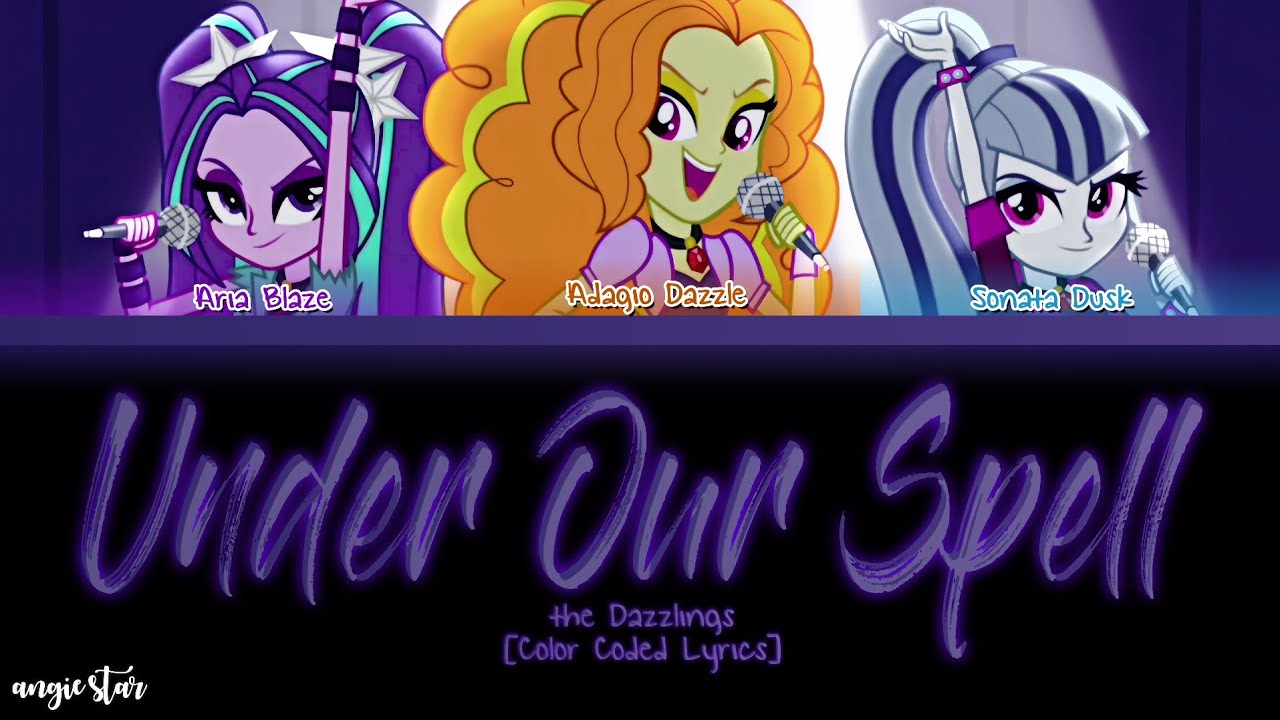 The Dazzlings - Under Our Spell [Color Coded Lyrics] ANGIE STAR ~ ANGIE GALAXY