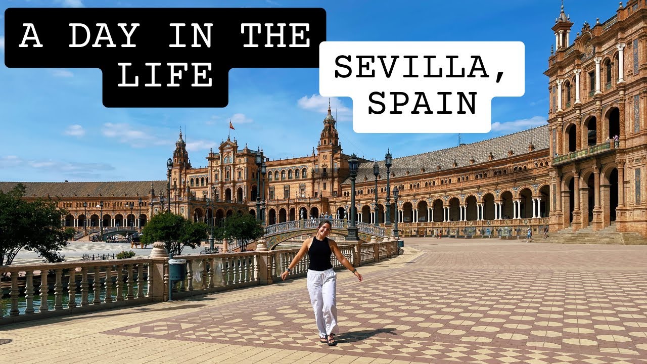 A DAY IN THE LIFE - Sevilla, Spain Study Abroad