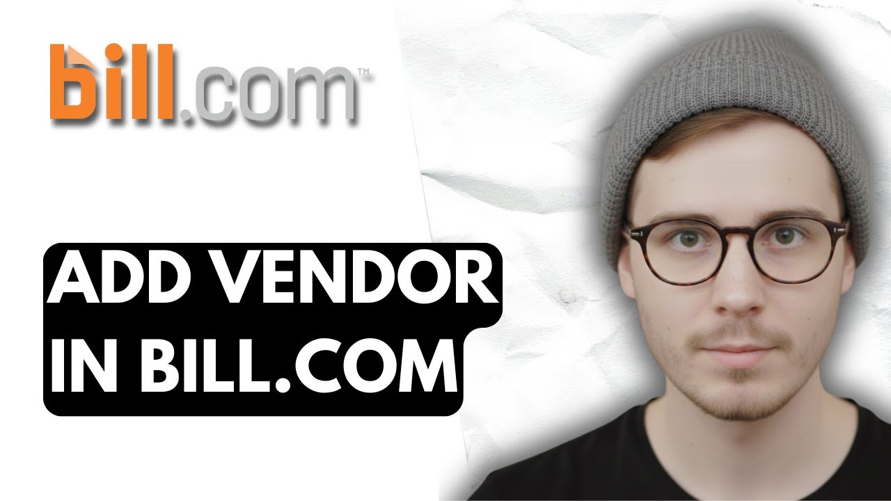 How To Add Vendor In Bill.com [2026 Guide]