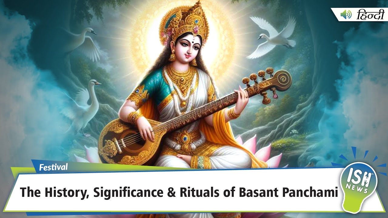 The History, Significance & Rituals of Basant Panchami | ISH News