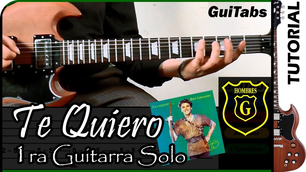 Cómo tocar TE QUIERO 💘 [Intro, Solo, Final] - Hombres G / Tutorial GUITARRA 🎸 / GuiTabs N°011 B