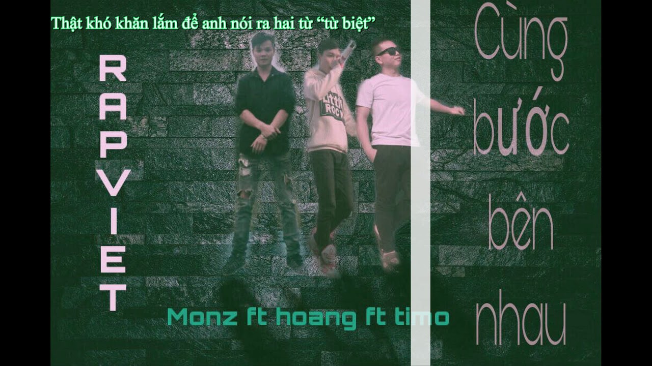 (Rappervn.net) C&ugrave;ng bước b&ecirc;n nhau_Timo ft. Monz ft. Ho&agrave;ng