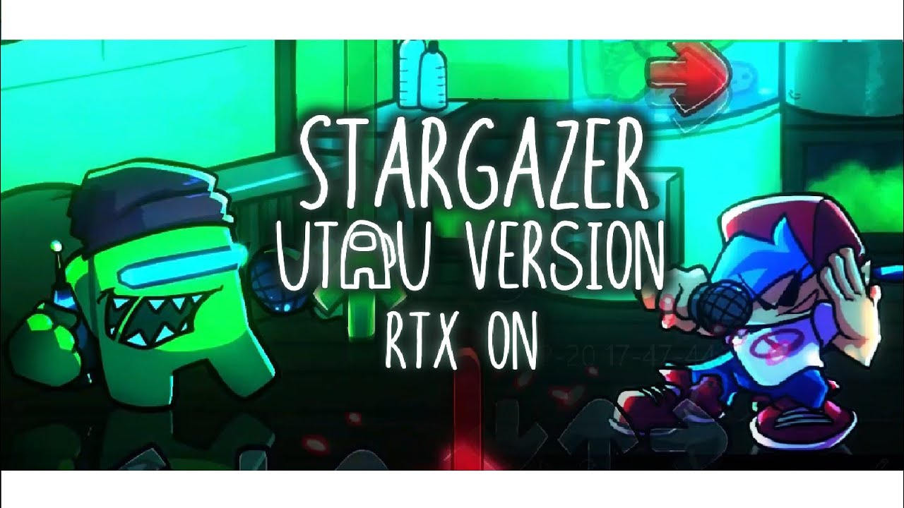 Stargazer ( UTAU Version + RTX ) - FNF Vs Imposter V4