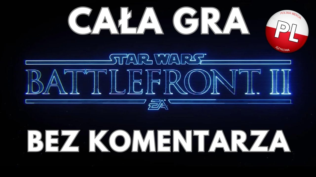 Star Wars Battlefront 2 Cała gra Bez komentarza Polski dubbing