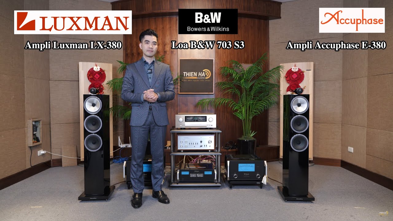 Loa B&W 703 S3 Trải Nghiệm Âm Thanh Ampli Bóng Đèn Luxman LX-380 Và Ampli Bán Dẫn Accuphase E-380