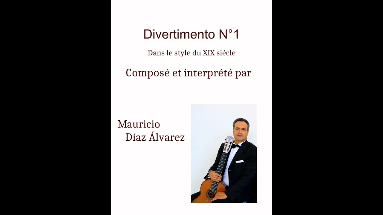 Divertimento N&deg; 1 by Mauricio D&iacute;az &Aacute;lvarez composer and performer of the work.