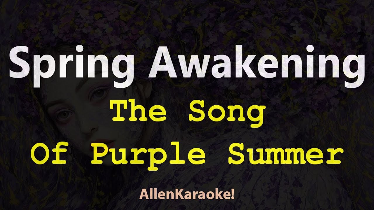 Spring Awakening (Original Broadway Cast Recording) - The Song Of Purple Summer (Karaoke)