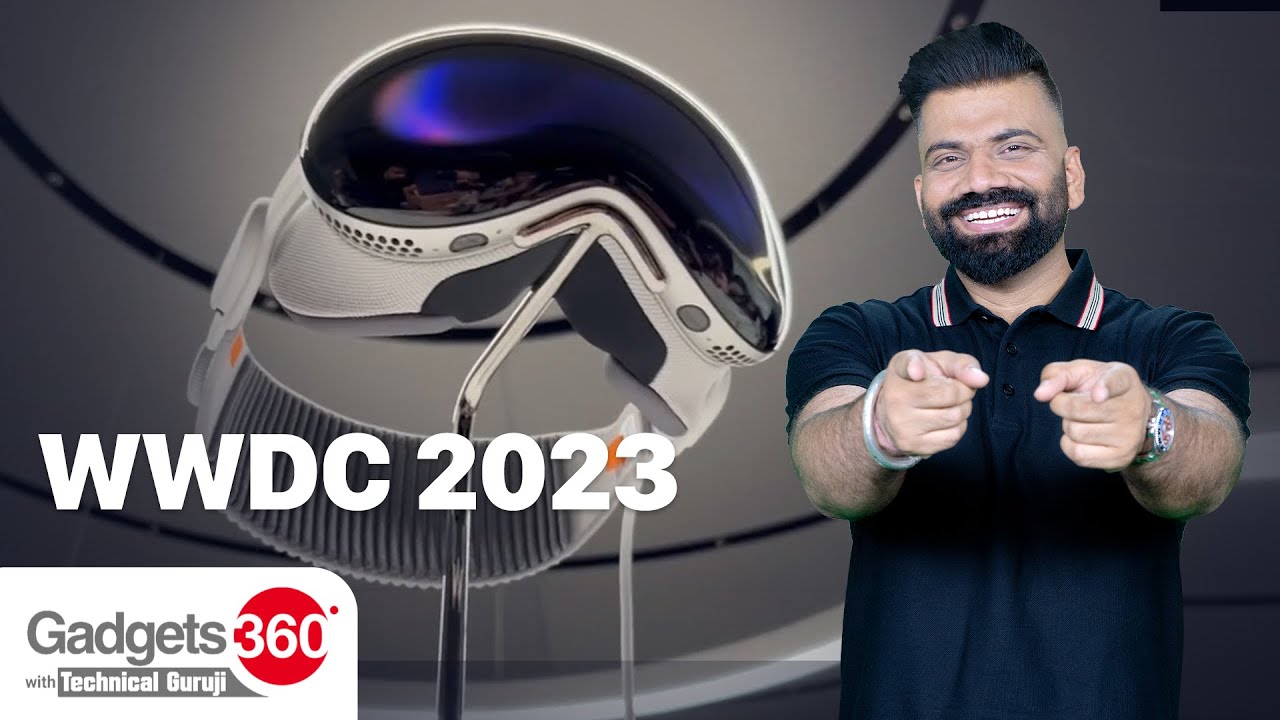 Gadgets 360 With Technical Guruji - WWDC 2023