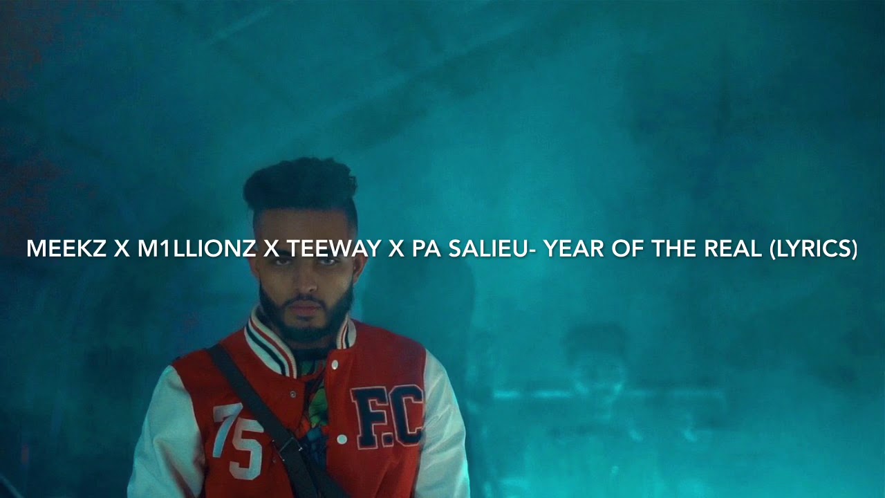 Meekz x M1llionz x Teeway x Pa Salieu - Year Of The Real(Lyrics)