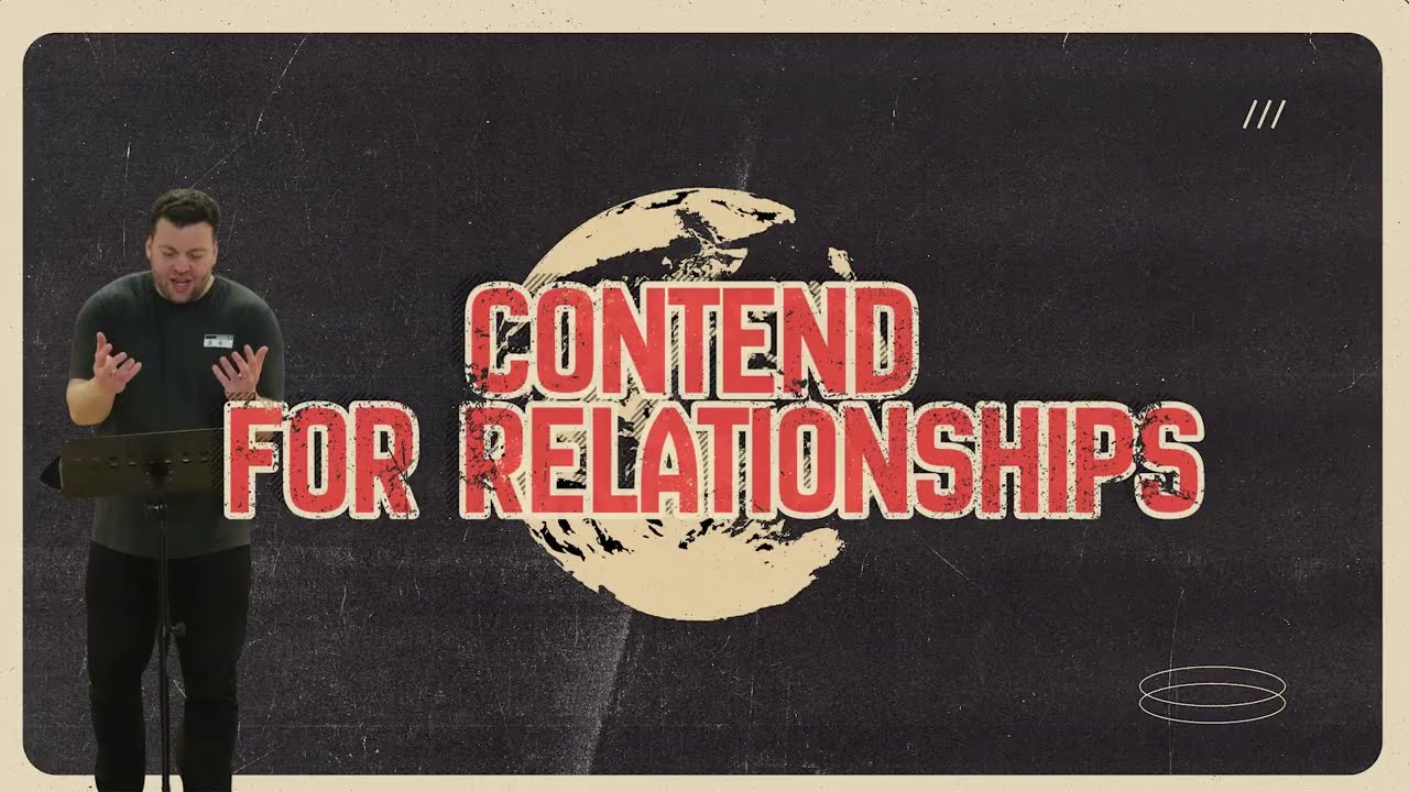 Contend for Relationships | Ps Dan Cronin